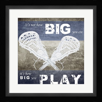Framed How Big You Play Print