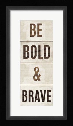Framed Wood Sign Bold and Brave on White Panel Print