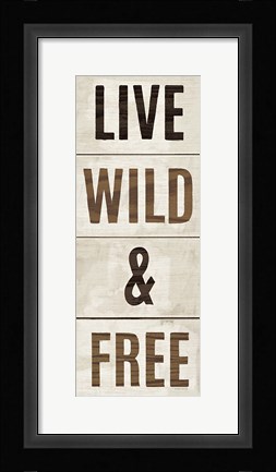 Framed Wood Sign Live Wild and Free on White Panel Print