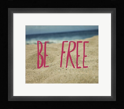 Framed Be Free Print