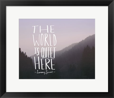 Framed World is Quiet Here Print