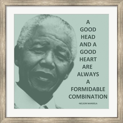Framed Good Head and A Good Heart - Nelson Mandela Quote Print