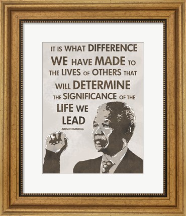 Framed Life We Lead - Nelson Mandela Print