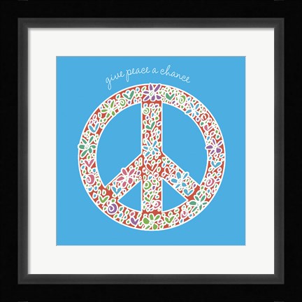 Framed Give Peace a Chance Print