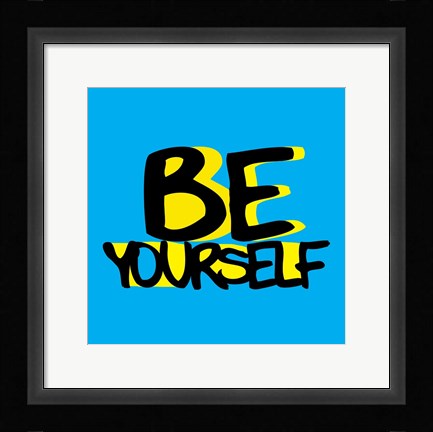 Framed Be Yourself Print