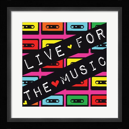 Framed Live for the Music Print