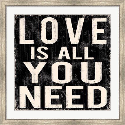 Framed Love Is All You Need Print