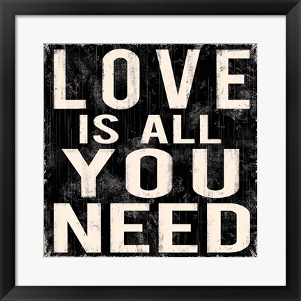 Framed Love Is All You Need Print