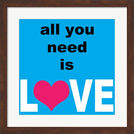 Framed All You Need Is Love 2 Print
