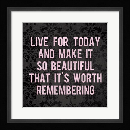 Framed Live for Today 2 Print