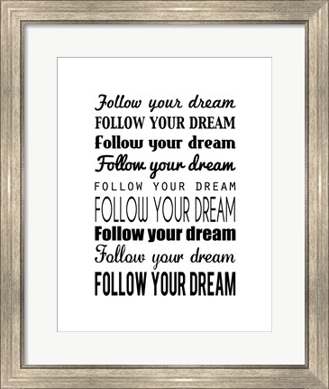 Framed Follow Your Dream 1 Print