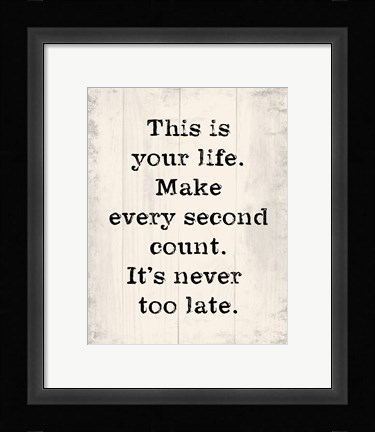 Framed Make Every Second Count Print