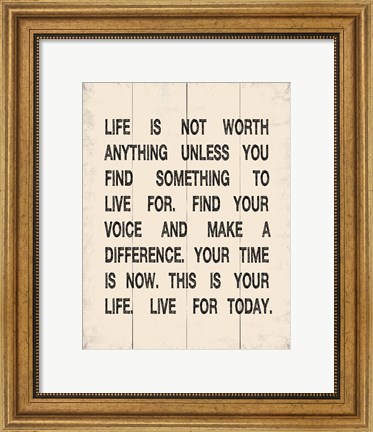 Framed Life is not Worth Anything 1 Print