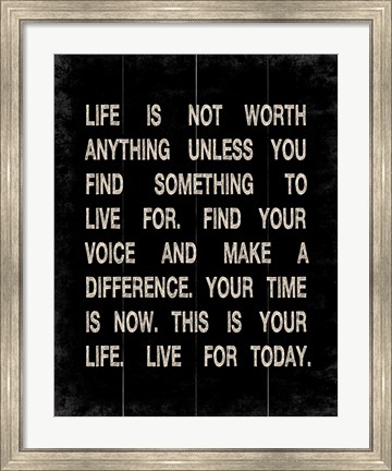 Framed Life is not Worth Anything 2 Print