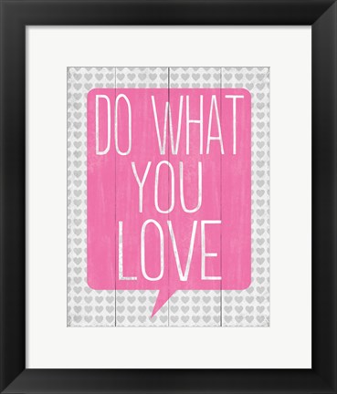 Framed Do What You Love 1 Print