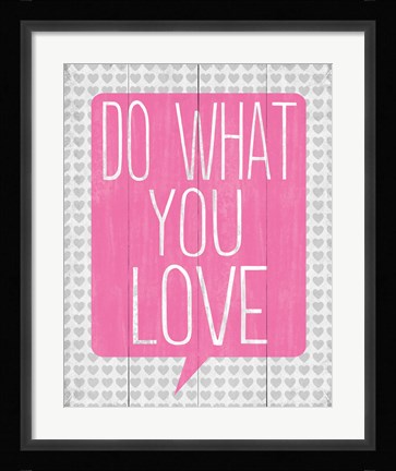 Framed Do What You Love 1 Print