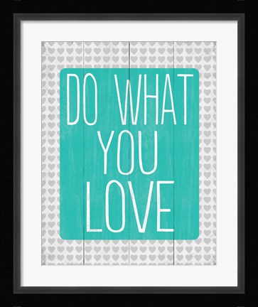 Framed Do What You Love 2 Print