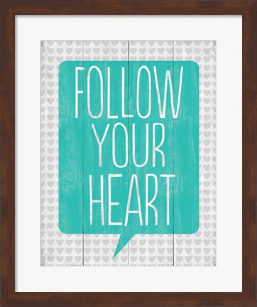 Framed Follow Your Heart 3 Print