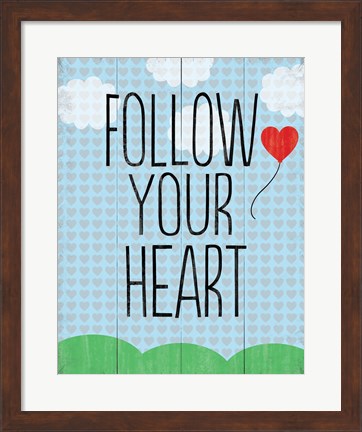 Framed Follow Your Heart 4 Print
