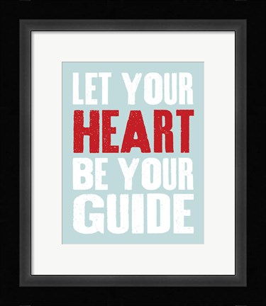 Framed Let Your Heart Be Your Guide 3 Print