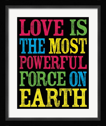 Framed Love is the Most Powerful Force Print