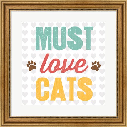 Framed Must Love Cats Print