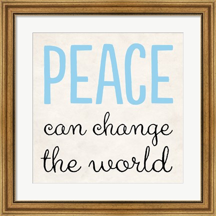 Framed Peace Can Change the World Print