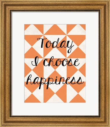Framed Today I Chose Happiness 2 Print