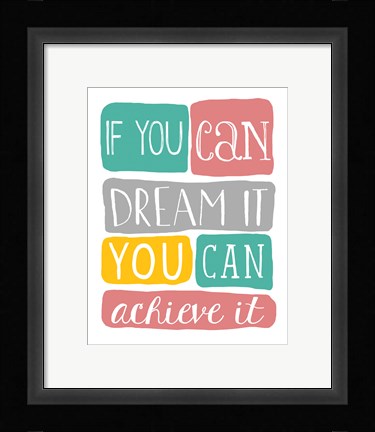 Framed If You Can Dream It Print