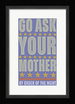 Framed Go Ask Your Mother Print