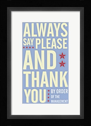 Framed Always Say Please And Thank You Print