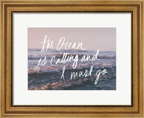 Framed Ocean Is Calling And I Must Go Print