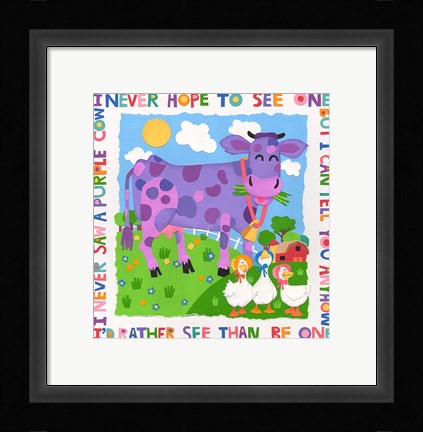 Framed I Never Saw A Purple Cow Print