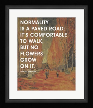 Framed Normality -Van Gogh Quote 2 Print
