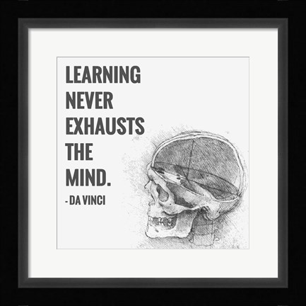 Framed Learning Never Exhausts the Mind -Da Vinci Quote Print