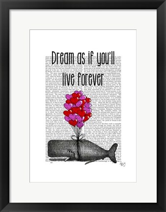 Framed Dream As If You&#39;ll Live Forever Print
