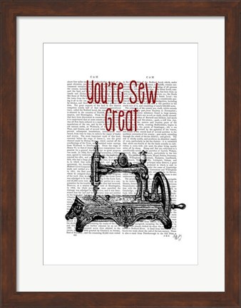 Framed You&#39;re Sew Great Illustration Print