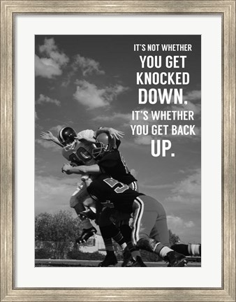 Framed It&#39;s Not Whether You Get Knocked Down, It&#39;s Whether You Get Up -Vince Lombardi Print