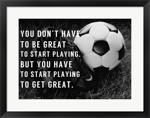 Framed You Have to Start Print