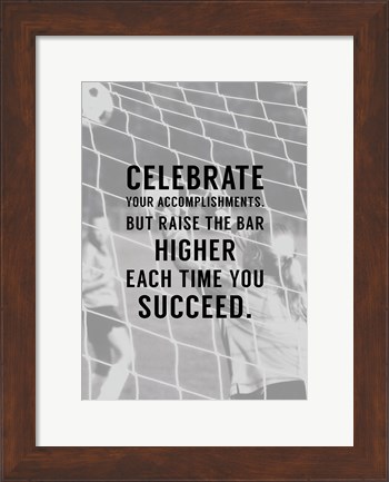 Framed Celebrate What You&#39;ve Accomplished Print