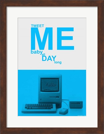 Framed Tweet Me Baby All Day Long Print
