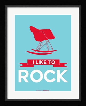 Framed I Like to Rock 1 Print