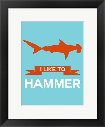 Framed I Like to Hammer 1 Print