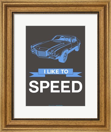 Framed I Like to Speed 1 Print