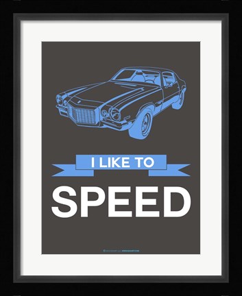 Framed I Like to Speed 1 Print