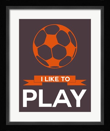 Framed I Like to Play 2 Print
