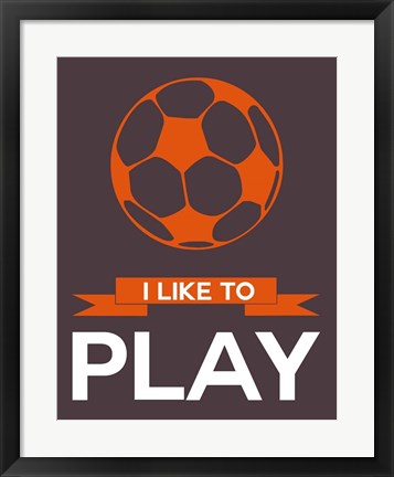 Framed I Like to Play 2 Print
