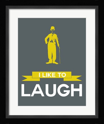 Framed I Like to Laugh 1 Print