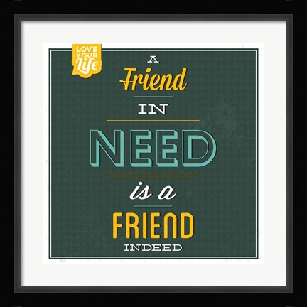 Framed Friend Indeed Print