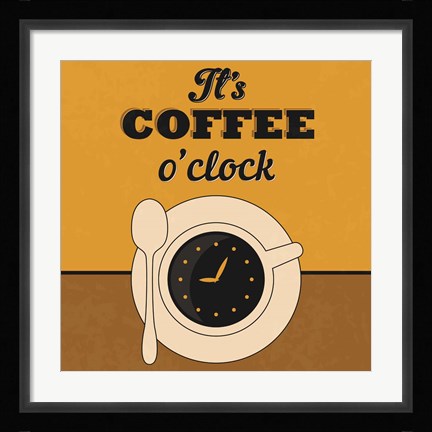 Framed It's Coffee O'clock Print